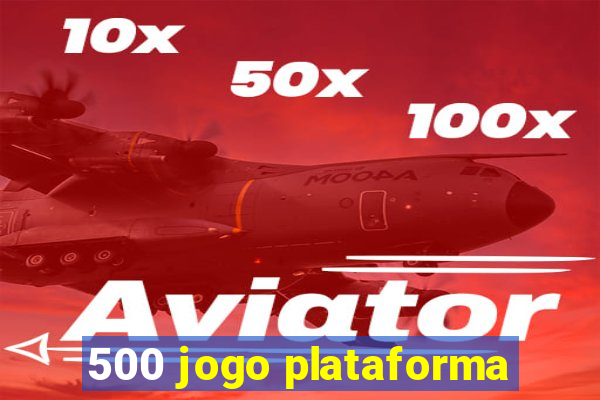 500 jogo plataforma